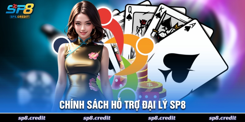 Chính sách hỗ trợ đại lý SP8