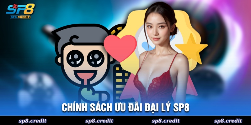 Chính sách ưu đãi đại lý SP8