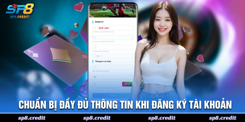 Chuẩn bị đầy đủ thông tin khi đăng ký tài khoản