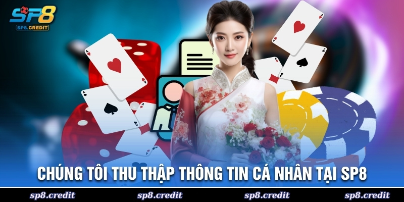 Chúng tôi thu thập thông tin cá nhân tại SP8