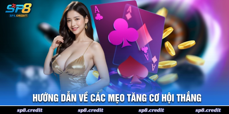Hướng dẫn về các mẹo tăng cơ hội thắng