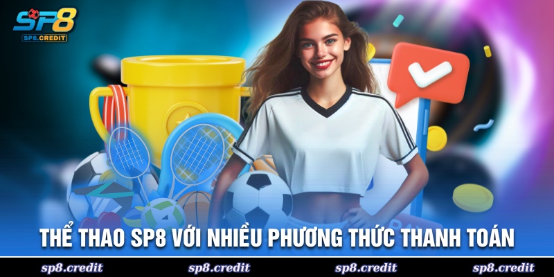Thể thao SP8 với nhiều phương thức thanh toán